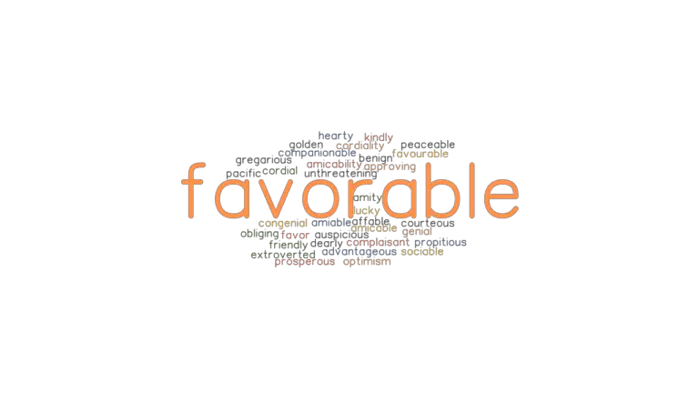 FAVORABLE Synonyms And Related Words What Is Another Word For