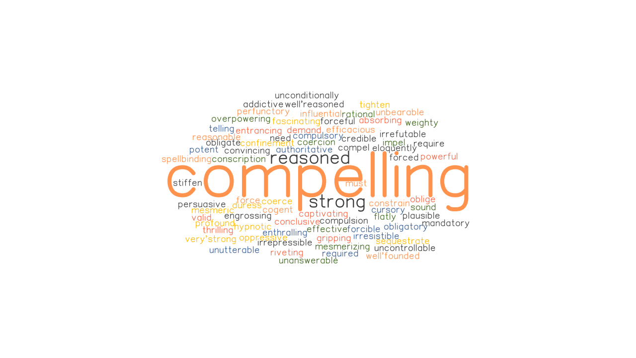 COMPELLING Synonyms And Related Words What Is Another Word For 