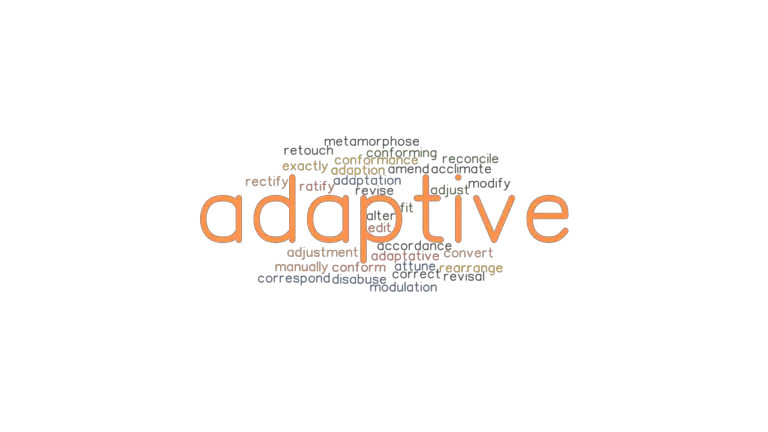 ADAPTIVE Synonyms and Related - Adaptive Cf89bcb99666f0225aee016adf239ae418483802 768x432