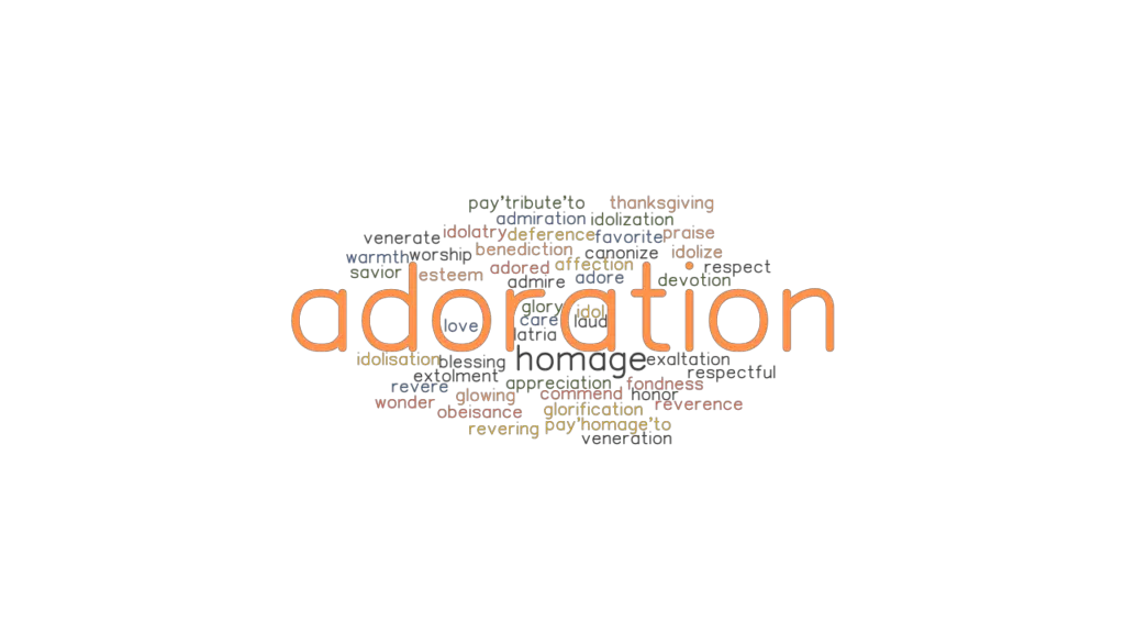 ADORATION Synonyms and Related Words. What is Another Word for