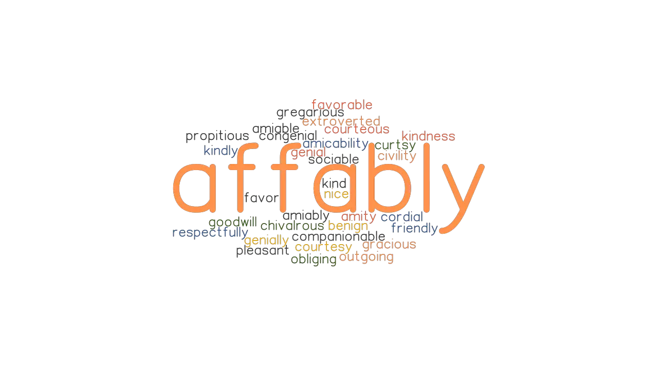 AFFABLY Synonyms And Related Words What Is Another Word For AFFABLY 