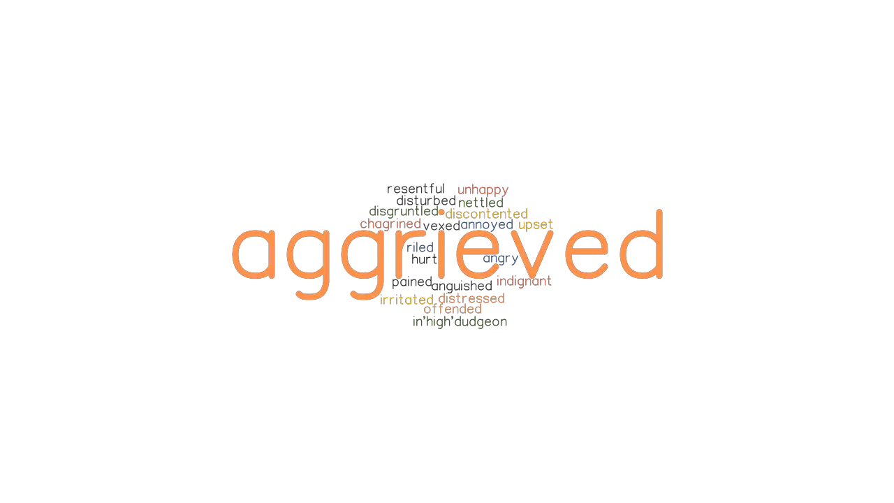 AGGRIEVED Synonyms And Related Words What Is Another Word For 