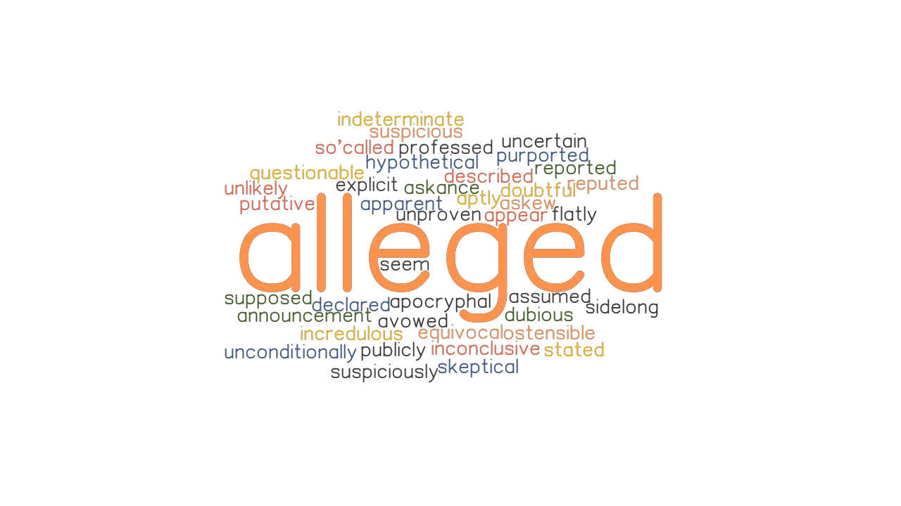 ALLEGED Synonyms And Related Words What Is Another Word For ALLEGED 