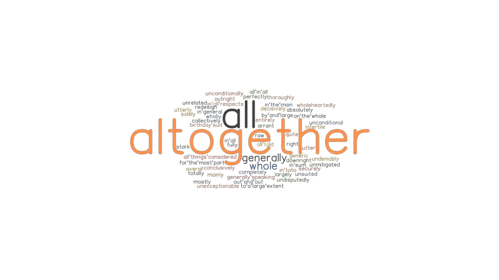 altogether-synonyms-and-related-words-what-is-another-word-for