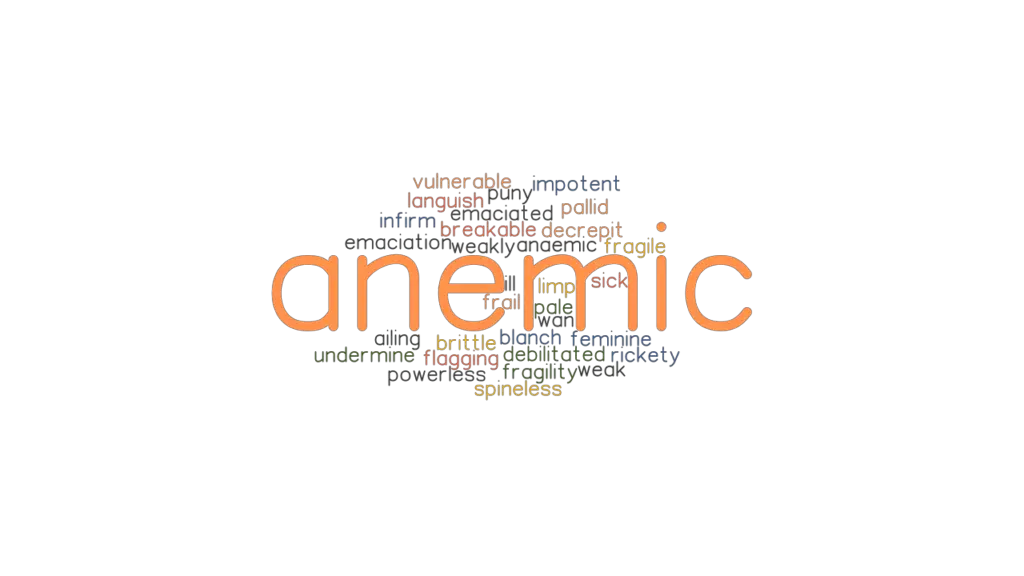 ANEMIC Synonyms and Related Words. What is Another Word for ANEMIC