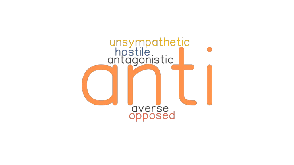ANTI Synonyms and Related Words. What is Another Word for ANTI