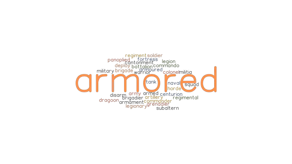 ARMORED Synonyms and Related Words. What is Another Word for ARMORED