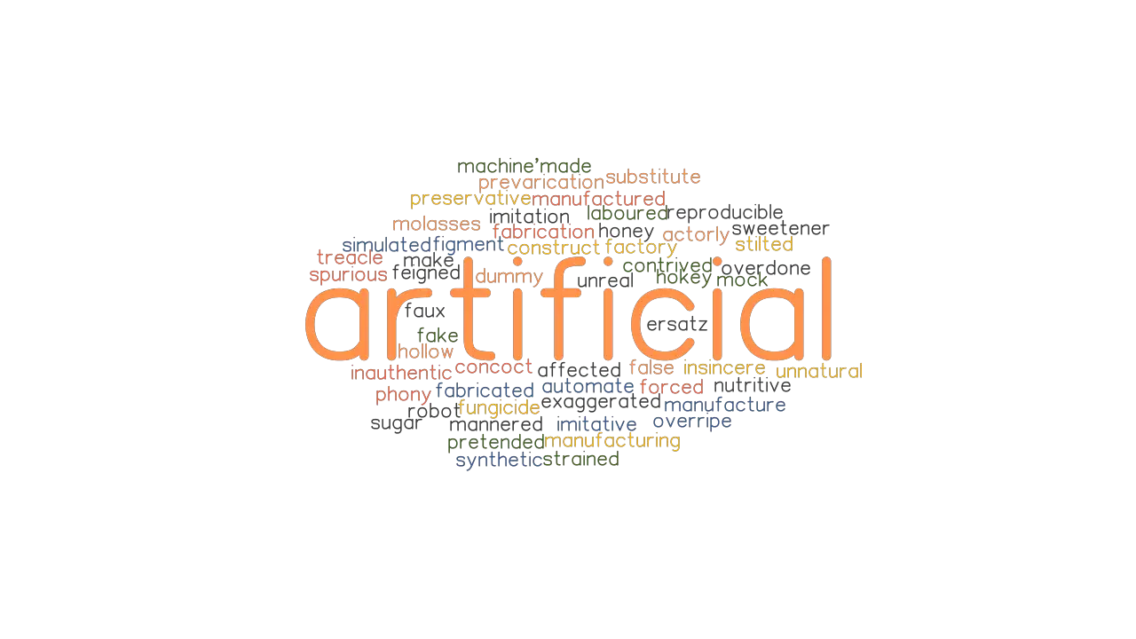 ARTIFICIAL Synonyms And Related Words What Is Another Word For 