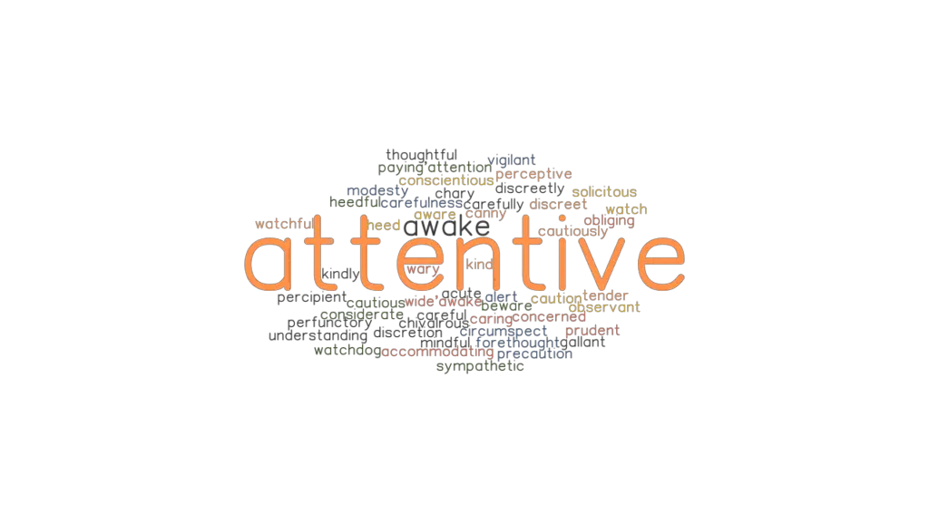 ATTENTIVE Synonyms And Related Words What Is Another Word For 