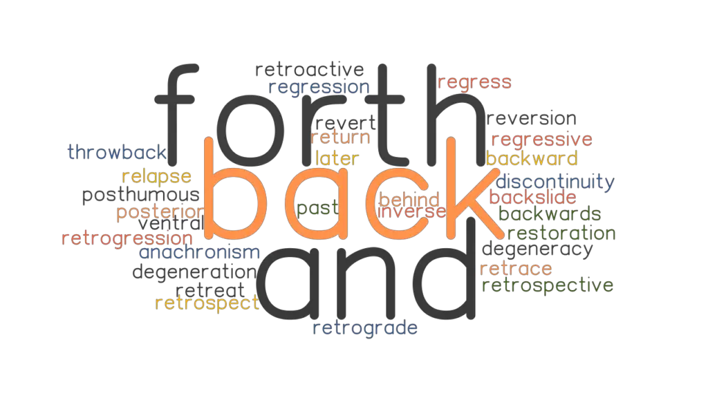 BACK AND FORTH Synonyms And Related Words What Is Another Word For 