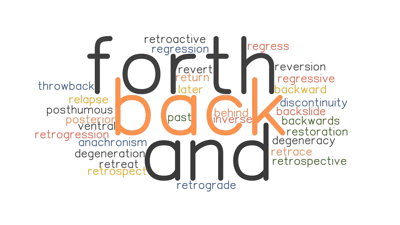 BACK AND FORTH Synonyms And Related Words What Is Another Word For 