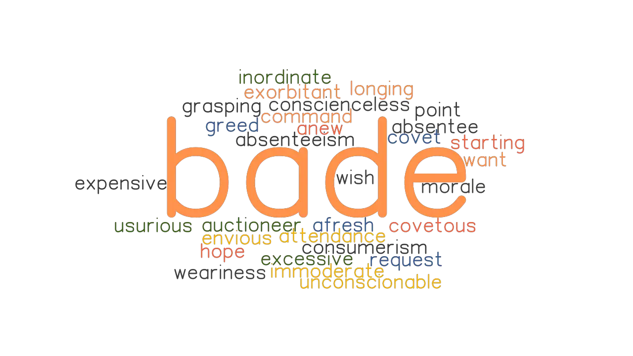 BADE Synonyms And Related Words What Is Another Word For BADE 