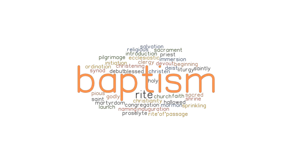BAPTISM Synonyms and Related Words. What is Another Word for BAPTISM