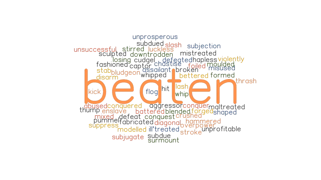 BEATEN Synonyms And Related Words What Is Another Word For BEATEN 