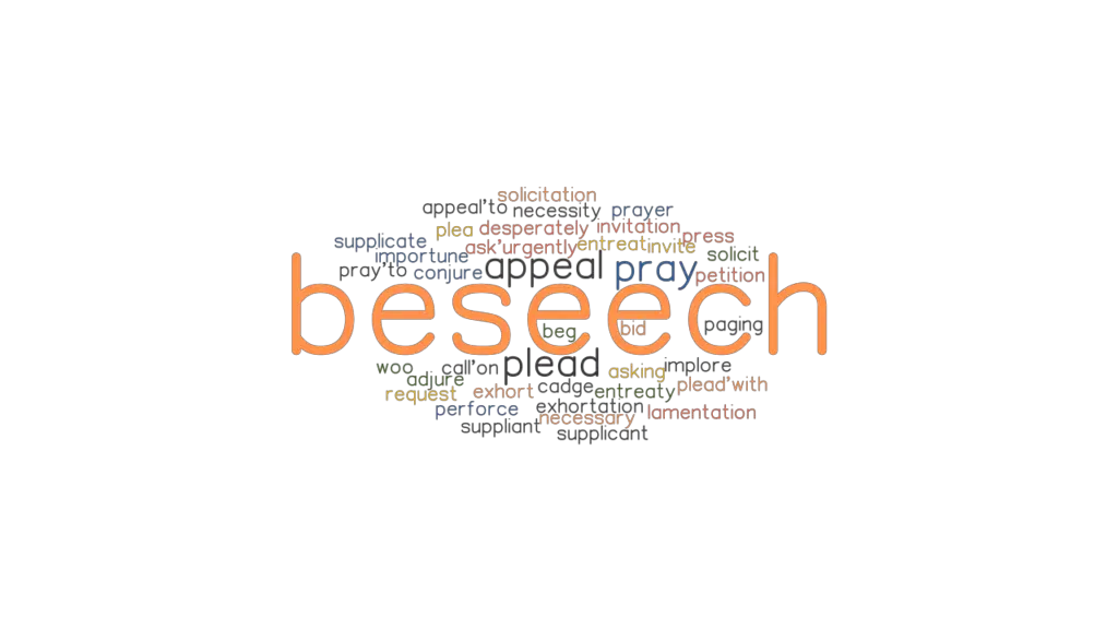 BESEECH Synonyms and Related Words. What is Another Word for BESEECH