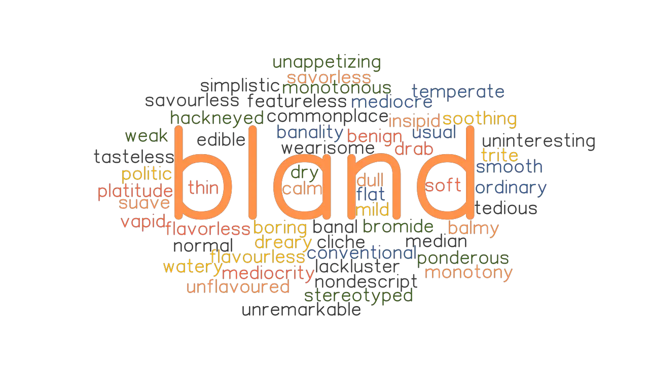 BLAND Synonyms And Related Words What Is Another Word For BLAND 