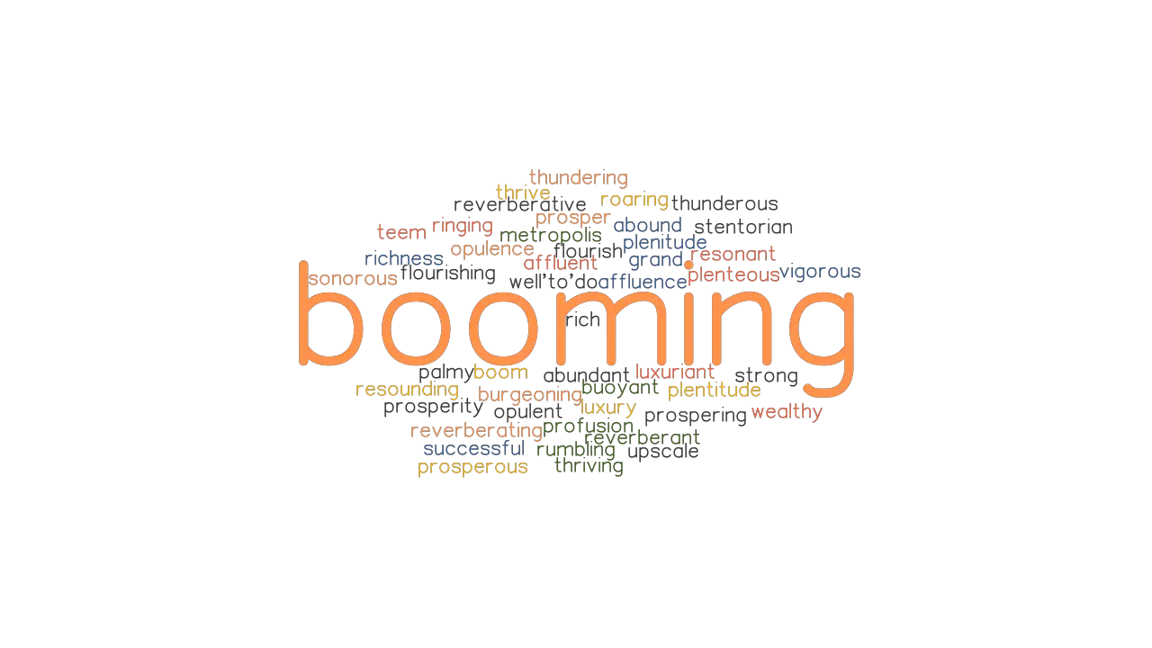 BOOMING Synonyms And Related Words What Is Another Word For BOOMING 