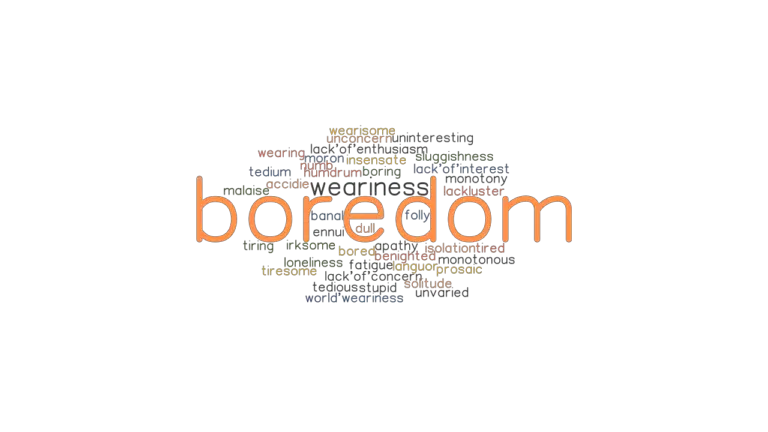 BOREDOM Synonyms And Related Words What Is Another Word For BOREDOM 