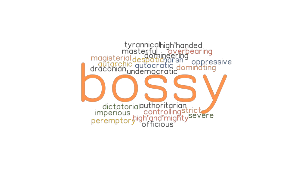 Bossy Synonyms And Related Words What Is Another Word For Bossy 