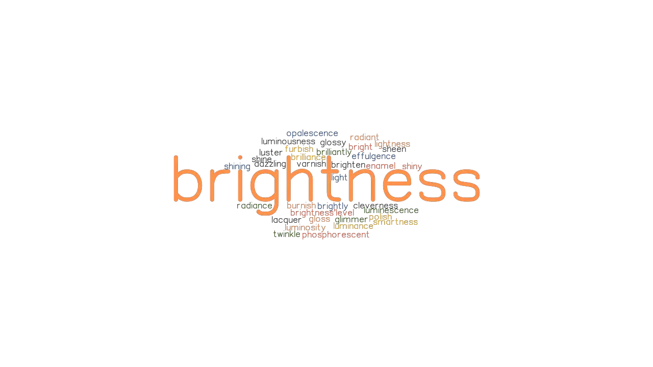 BRIGHTNESS Synonyms And Related Words What Is Another Word For 