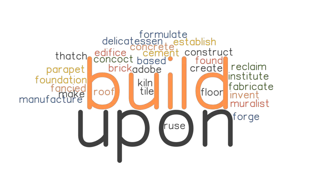 build-upon-synonyms-and-related-words-what-is-another-word-for-build