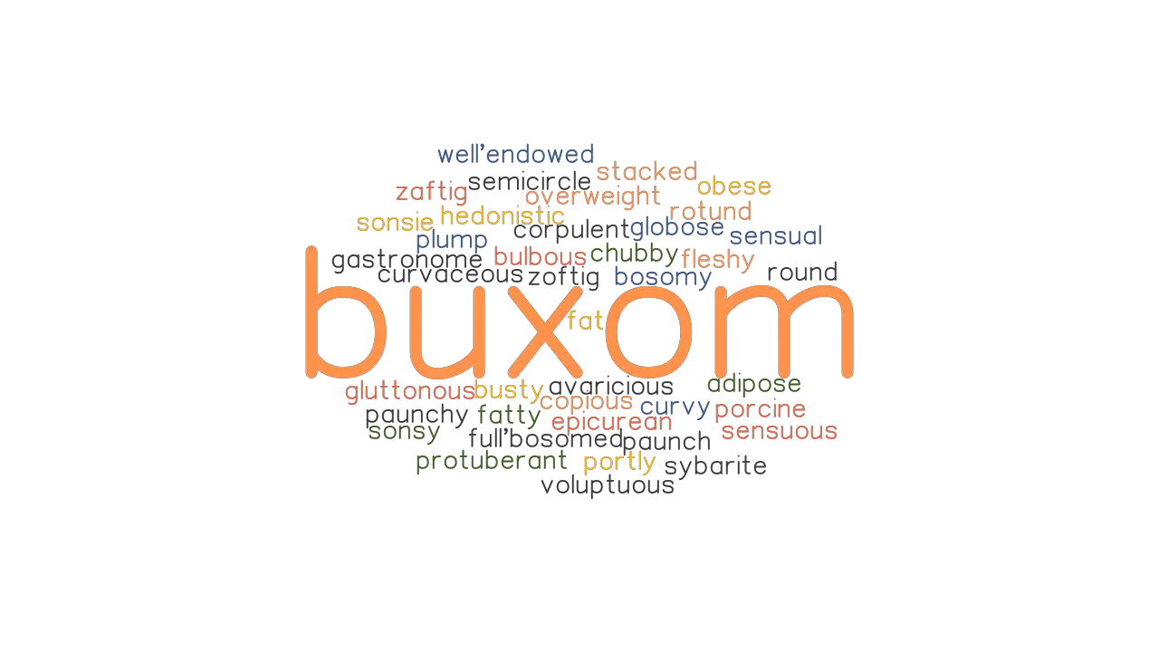 BUXOM Synonyms And Related Words What Is Another Word For BUXOM 