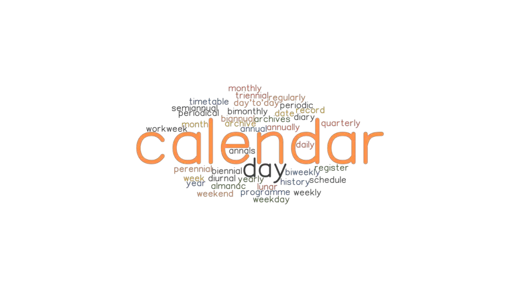 CALENDAR Synonyms and Related Words. What is Another Word for CALENDAR