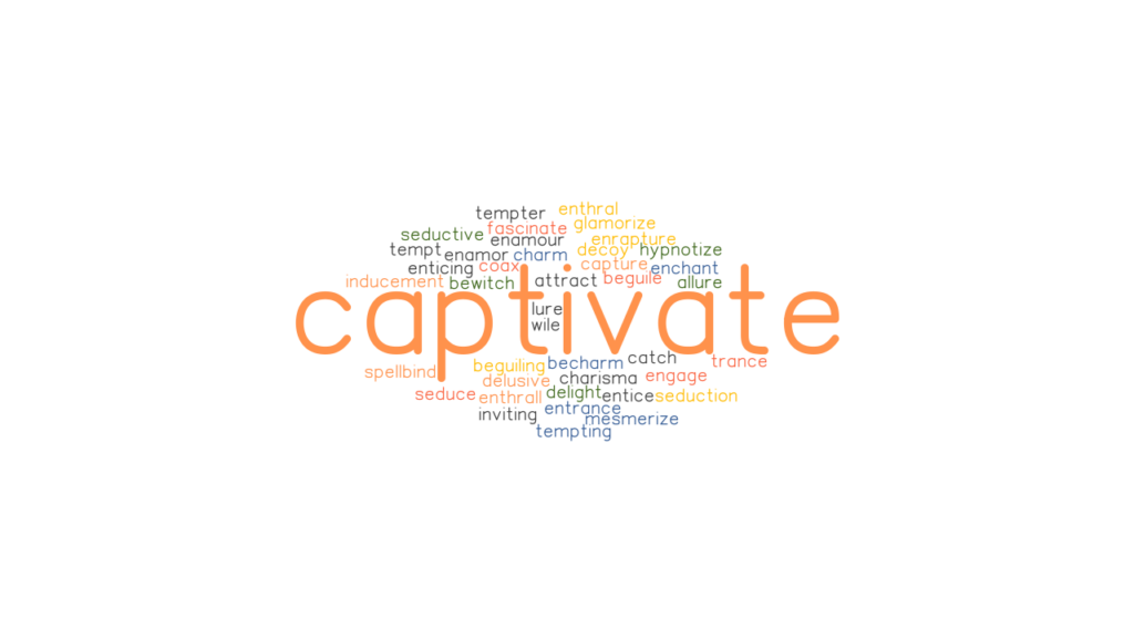 CAPTIVATE Synonyms And Related Words What Is Another Word For 