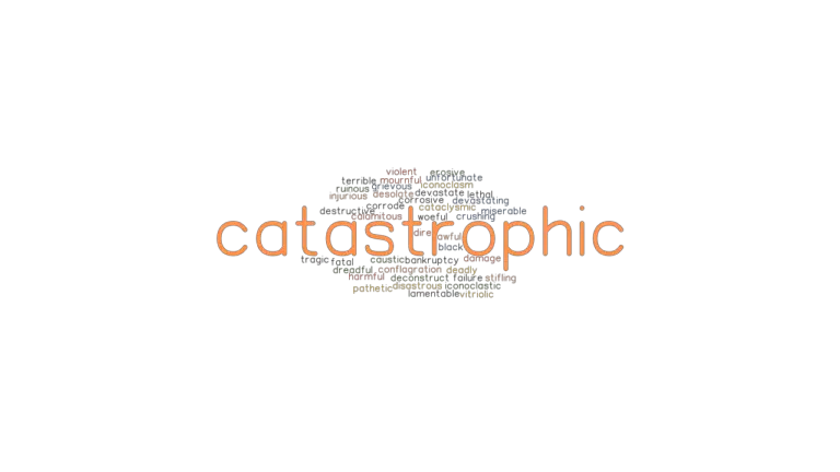 catastrophic-synonyms-and-related-words-what-is-another-word-for