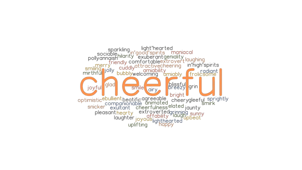 CHEERFUL Synonyms And Related Words What Is Another Word For CHEERFUL 