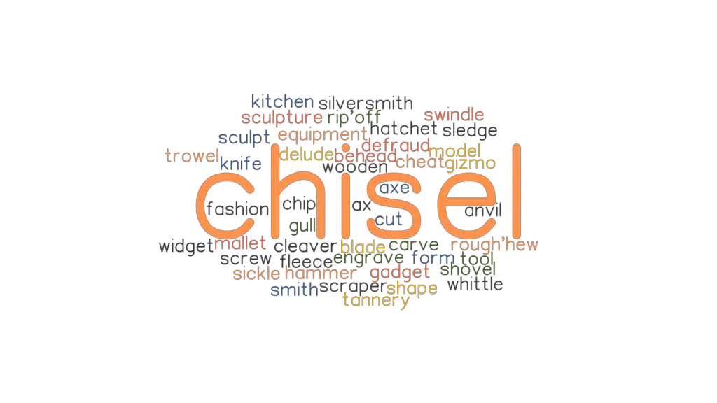 CHISEL Synonyms and Related Words. What is Another Word for CHISEL