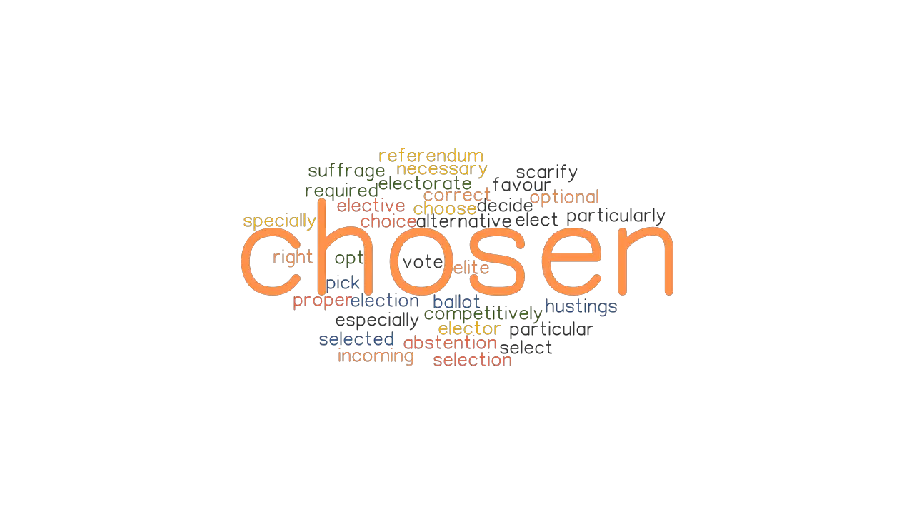 CHOSEN Synonyms And Related Words What Is Another Word For CHOSEN 