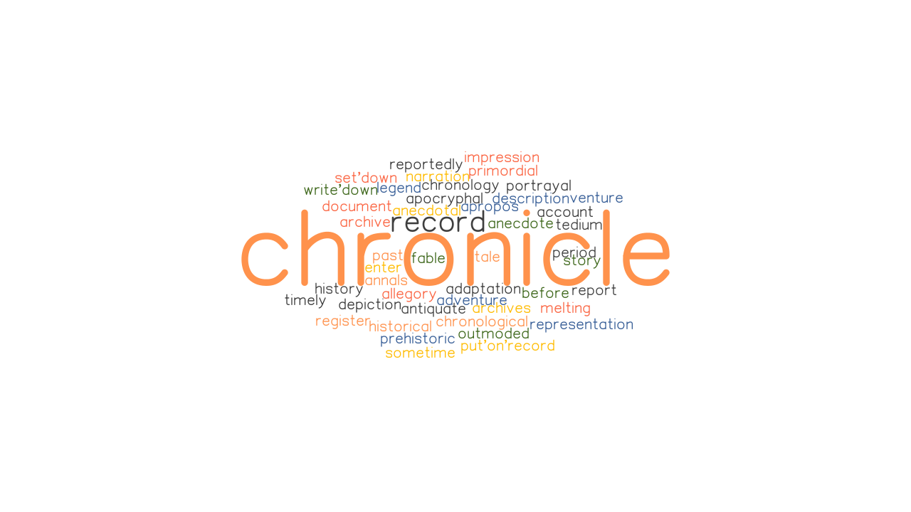 CHRONICLE Synonyms And Related Words What Is Another Word For 