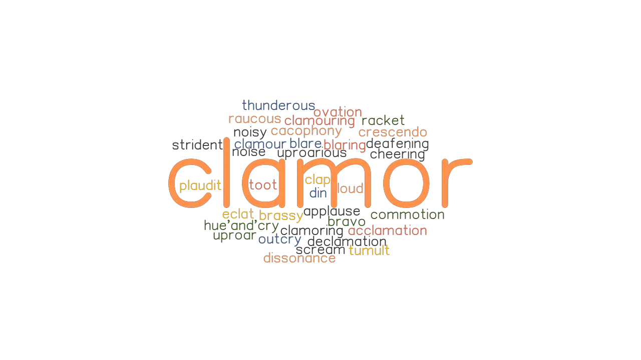 CLAMOR Synonyms And Related Words What Is Another Word For CLAMOR 