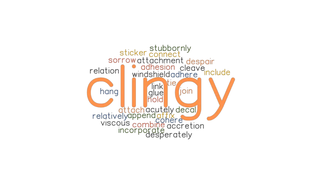 clingy-synonyms-and-related-words-what-is-another-word-for-clingy-grammartop