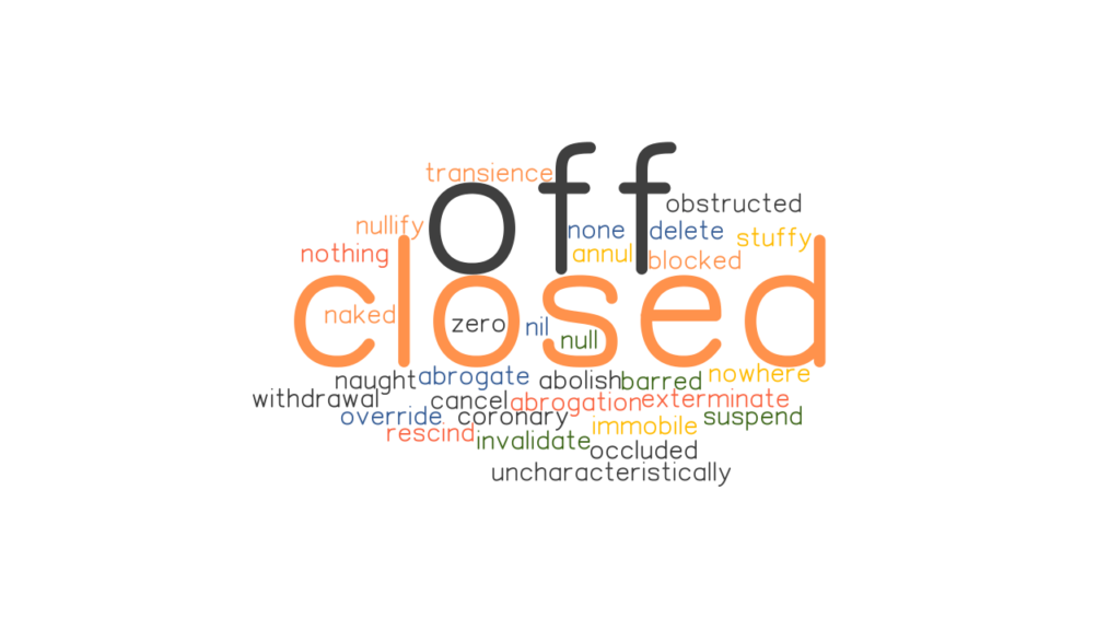 CLOSED OFF Synonyms And Related Words What Is Another Word For CLOSED 