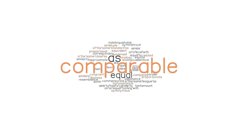 COMPARABLE: Synonyms and Related Words. What is Another Word for ...