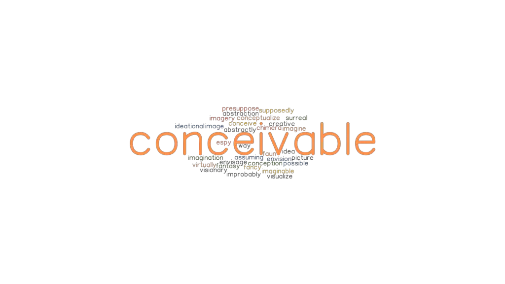 What Does Conceivable Mean In English