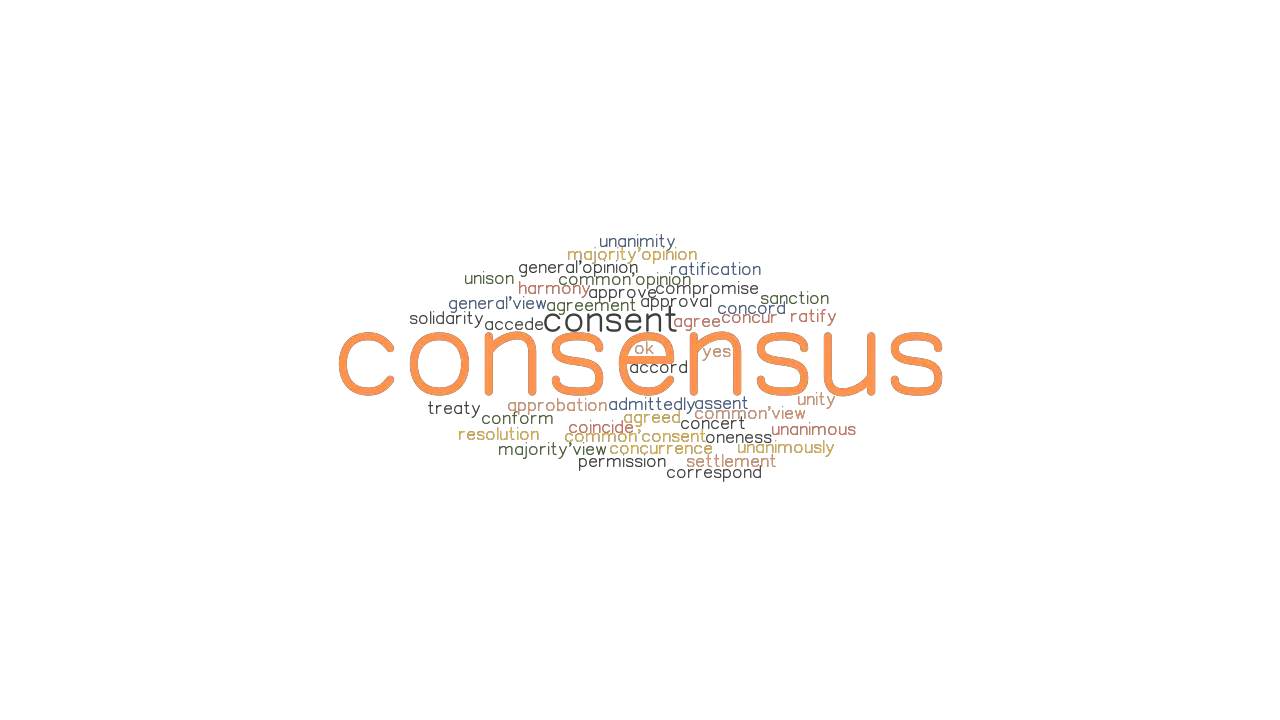 CONSENSUS Synonyms And Related Words What Is Another Word For 