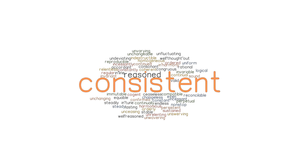 CONSISTENT Synonyms and Related Words. What is Another Word for