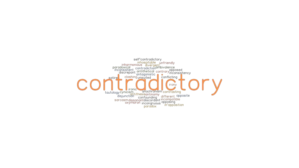 CONTRADICTORY Synonyms And Related Words What Is Another Word For 