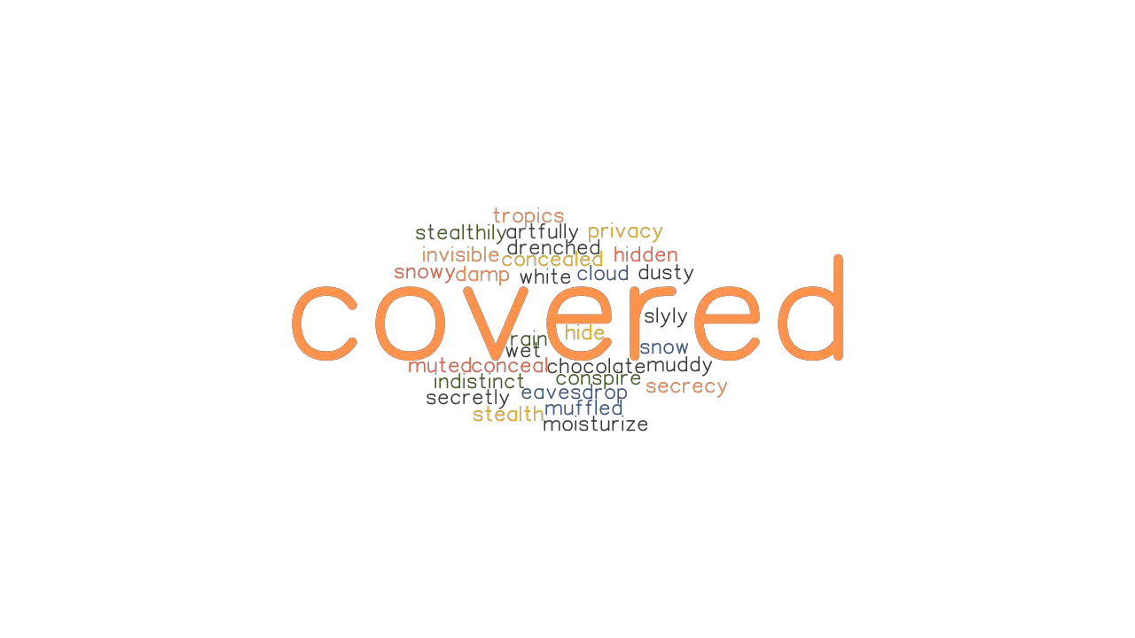 COVERED Synonyms And Related Words What Is Another Word For COVERED 