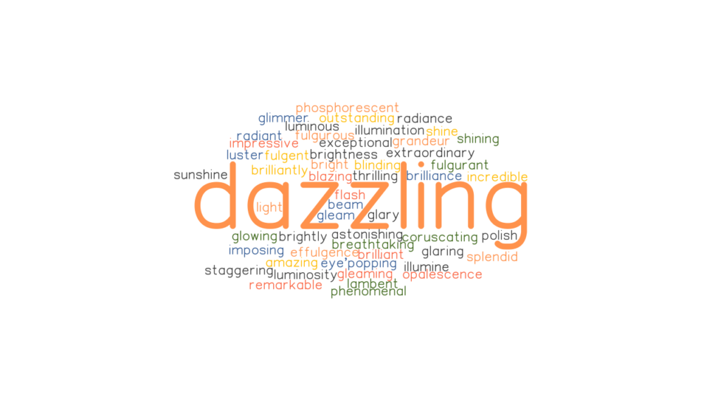 DAZZLING Synonyms And Related Words What Is Another Word For DAZZLING 