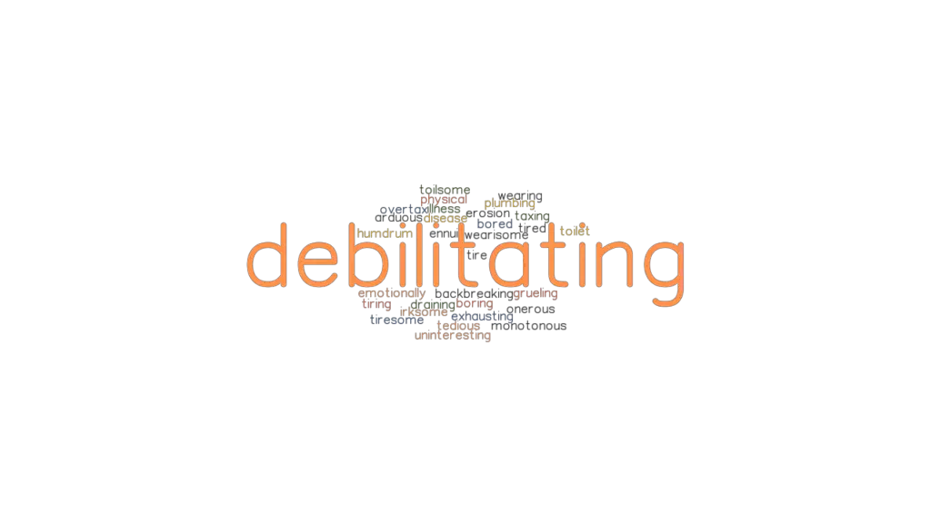 debilitating-synonyms-and-related-words-what-is-another-word-for