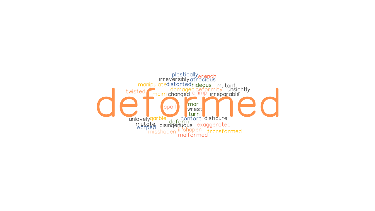 DEFORMED Synonyms And Related Words What Is Another Word For DEFORMED 