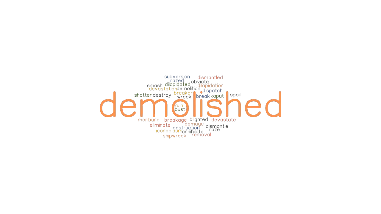 DEMOLISHED Synonyms And Related Words What Is Another Word For 