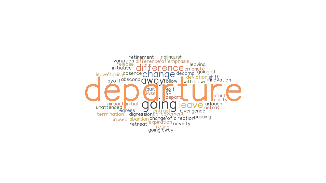 DEPARTURE Synonyms And Related Words What Is Another Word For 