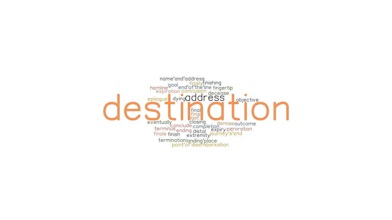 DESTINATION Synonyms And Related Words What Is Another Word For 