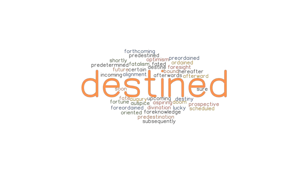 DESTINED Synonyms And Related Words What Is Another Word For DESTINED 