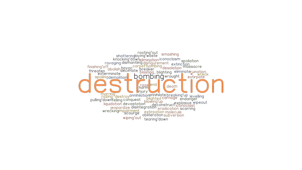 DESTRUCTION Synonyms And Related Words What Is Another Word For 